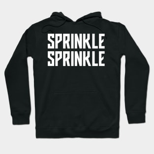 Sprinkle Sprinkle Hoodie